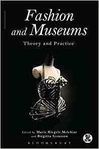 Fashion And Museums Theory And Practice (dress, Body, Cultur