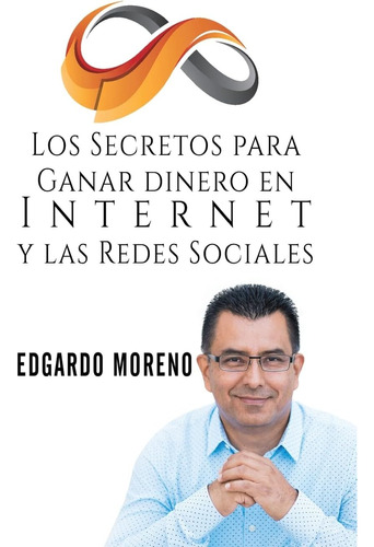 Libro: Los Secretos Para Ganar Dinero En Internet Y Las