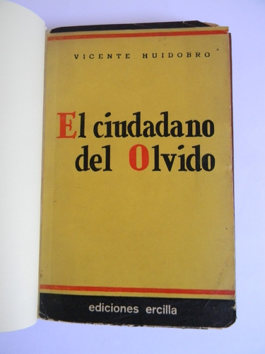 El Ciudadano Del Olvido 1era Ed. Huidobro 1941