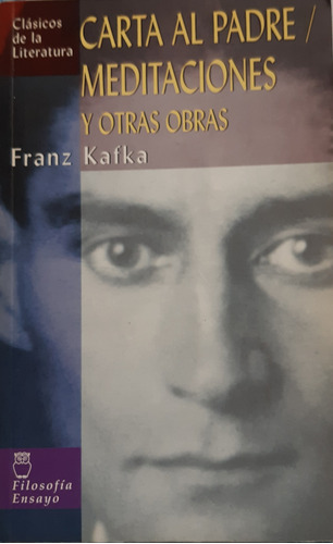 Carta Al Padre/ Meditaciones Y Otras Obras. Franz Kafka