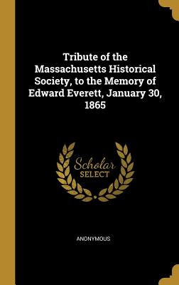 Libro Tribute Of The Massachusetts Historical Society, To...