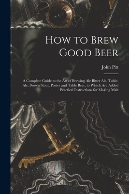 Libro How To Brew Good Beer: A Complete Guide To The Art ...