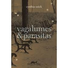 Vagalumes & Parasitas - Cynthia Ozick - Novo!