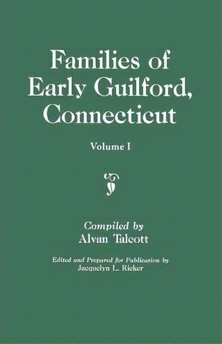 Families Of Early Guilford, Connecticut. One Volume Bound In Two. Volume I, De Alvan Talcott. Editorial Clearfield, Tapa Blanda En Inglés