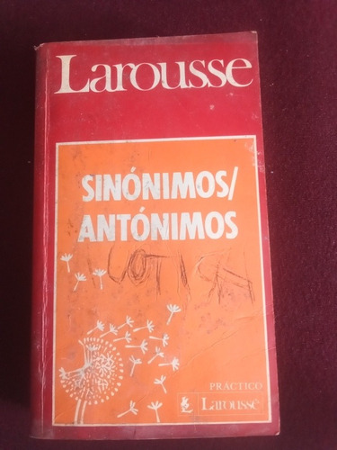 Diccionario Práctico Larousse Sinónimos/antónimos