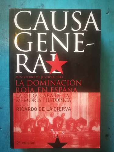 Causa General. La Dominación Roja En España - Ricardo De La 