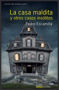 Casa Maldita Y Otros Casos Insolitos,la - Pedro Escamilla