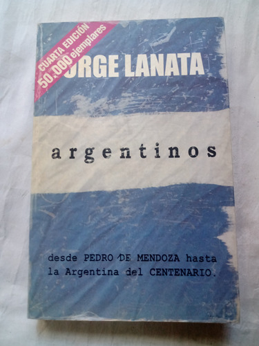 Argentinos Jorge Lanata Ediciones B Editorial 