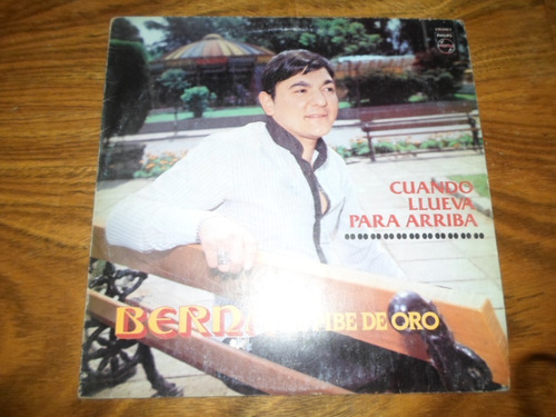 Berna El Pibe De Oro - Cuando Llueva Para Arriba * Vinilo