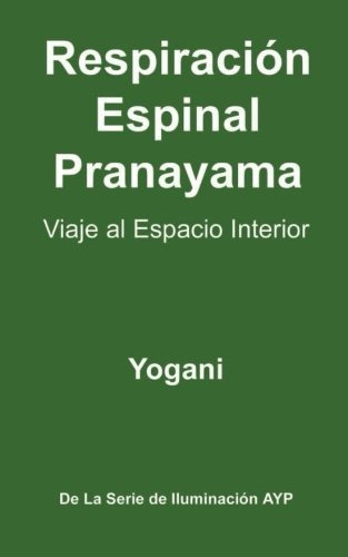 Libro : Respiracion Espinal Pranayama - Viaje Al Espa (6213)