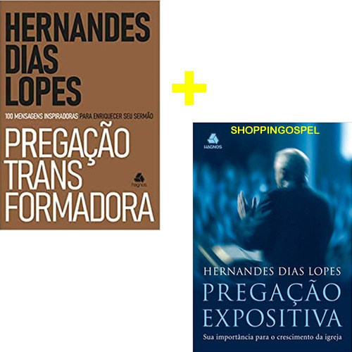 Pregação Transformadora + Pregação Expositiva Hernandes Dias
