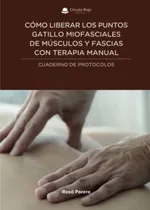 Comprar Como Liberar Los Puntos Gatillo Miofasciales De Musculos Y F