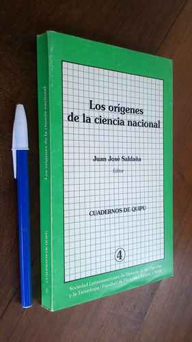 Los Orígenes De La Ciencia Nacional - Juan José Saldaña