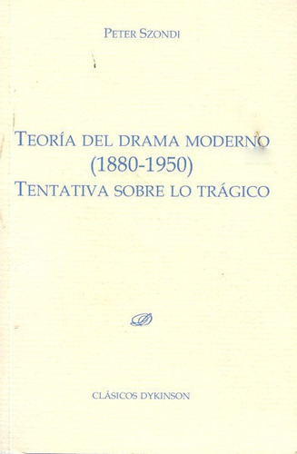 Teoria Del Drama Moderno (1880-1950) - Szondi (aleman), P...