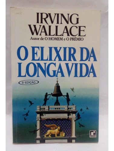 Livro O Elixir Da Longa Vida Irving Wallace