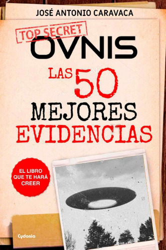 Libro: Ovnis: Las 50 Mejores Evidencias: El Libro Que Te Har