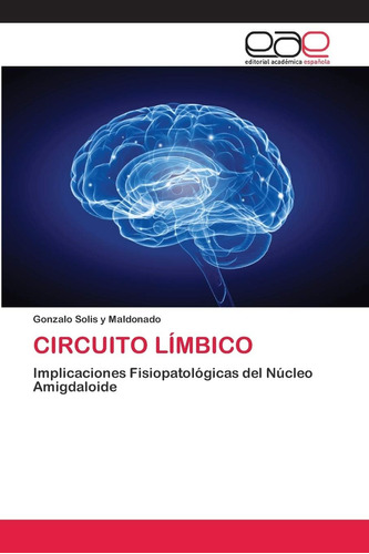 Libro: Circuito Límbico: Implicaciones Fisiopatológicas Del