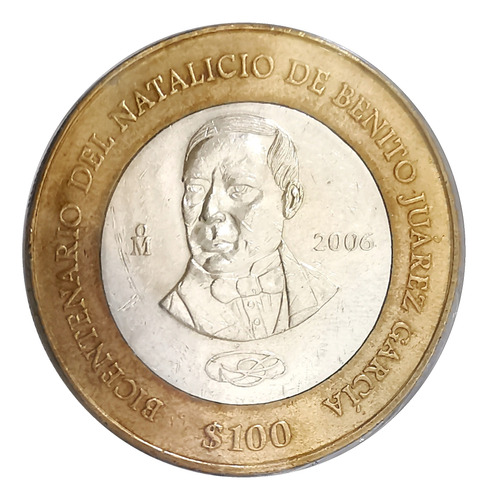 Moneda Bimetalica $100 Natalicio Benito Juarez 2006