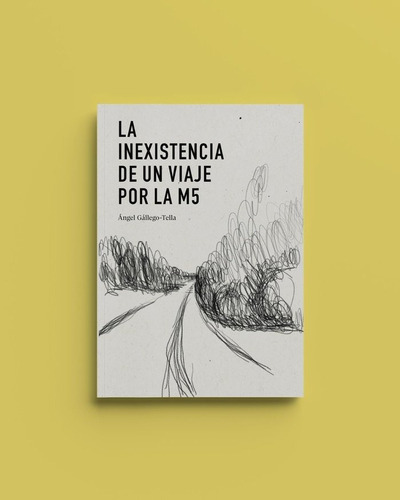 La inexistencia de un viaje por la M5, de GALLEGO-TELLA, ANGEL. Editorial Arranca, tapa blanda en español