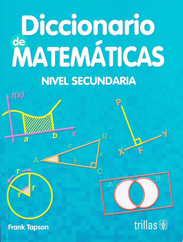Diccionario De Matemáticas Nivel Secundario Trillas
