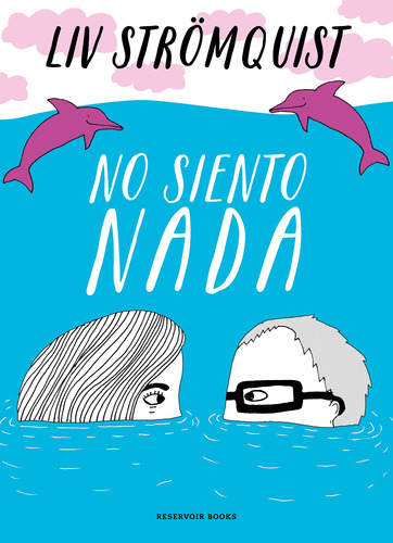 No siento nada, de Strömquist, Liv. Serie Reservoir Books Editorial Reservoir Books, tapa dura en español, 2021