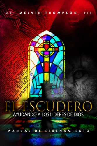 Libro: El Escudero: Ayudando A Los Líderes De Dios (spanish 