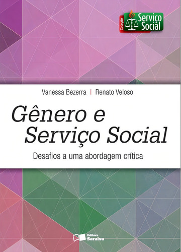 Gênero e serviço social: Desafios a uma abordagem crítica, de Souza, Vanessa. Editorial Saraiva Uni, capa mole em português, 2015