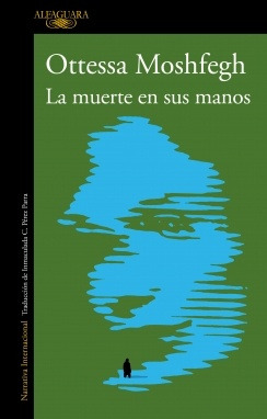 Muerte En Sus Manos, La - Ottessa Moshfegh