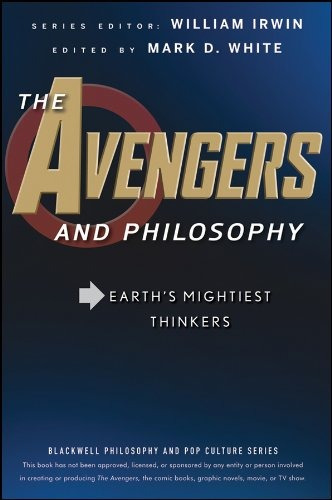 The Avengers And Philosophy Earths Mightiest Thinkers