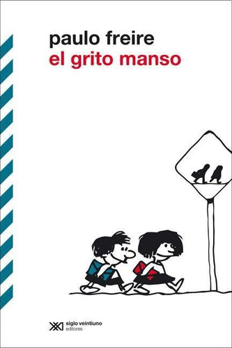 Grito Manso, El-freire, Paulo-siglo Xxi Editores Arg.