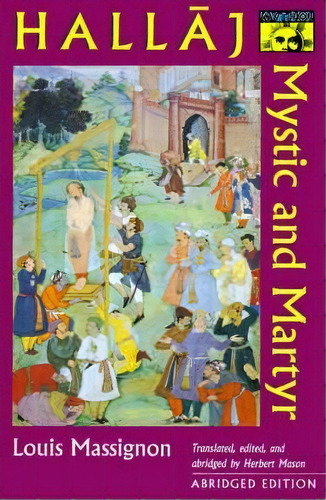 Hallaj : Mystic And Martyr - Abridged Edition, De Louis Massignon. Editorial Princeton University Press, Tapa Blanda En Inglés
