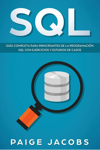 Libro: Sql: Guía Completa Para Principiantes De La Programac