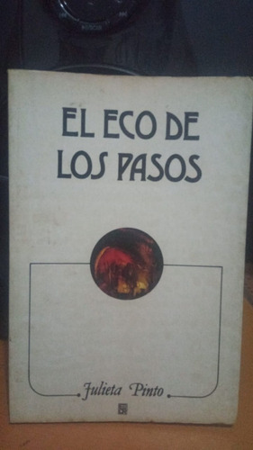 El Eco De Los Pasos. Julieta Pinto (Usado)