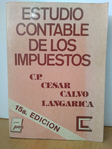 Estudio Contable De Los Impuestos Cesar Calvo 15a. Edición