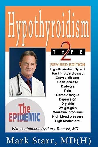 Book : Hypothyroidism Type 2 The Epidemic - Mark Starr