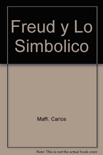 Freud Y Lo Simbolico - Maffi, Carlos, De Maffi, Carlos. Editorial Nueva Visión En Español