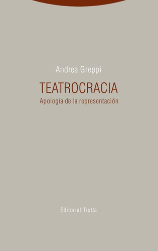 Teatrocracia: Apologia De La Representacion - Andrea Greppi