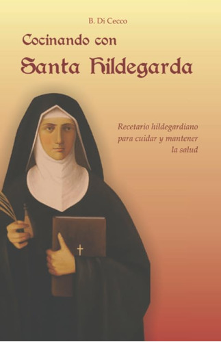 Livro: Cozinhando Com Santa Hildegarde: Livro De Receitas De