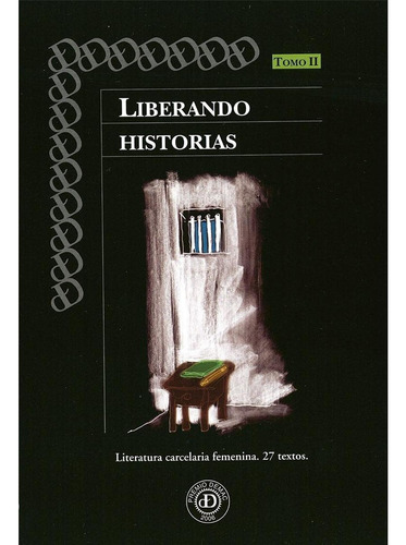 LIBERANDO HISTORIAS TOMO II, de as , Varias.. Editorial Documentación y Estudios de la Mujer, A.C. (DEMAC), tapa pasta blanda, edición 1 en español, 2007