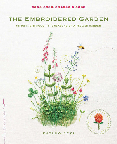 Libro The Embroidered Garden: Stitching Through The Season