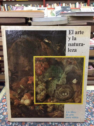 El Arte Y La Naturaleza Un Libro De Arte Para Niños