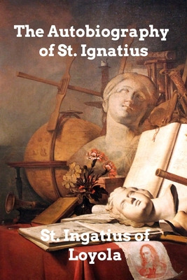 Libro The Autobiography Of St. Ignatius - Loyola, St Igna...