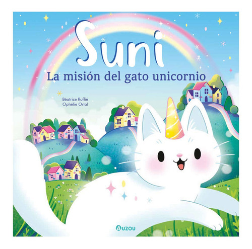Suni  - La Mision Del Gato Unicornio, de No Aplica. Editorial Auzou, tapa dura en español, 2023