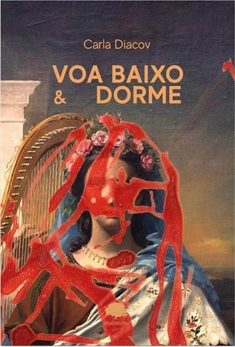 Voa Baixo & Dorme - 1ªed.(2022), De Carla Diacov. Editora Ediçoes Macondo, Capa Mole, Edição 1 Em Português, 2022