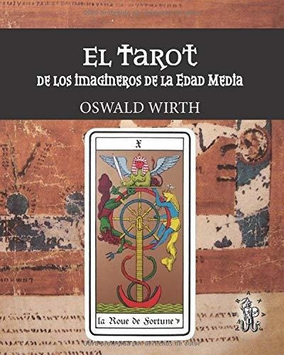 El Tarot De Los Imagineros De La Edad Media -..., de Wirth, Oswald. Editorial abraxas en español