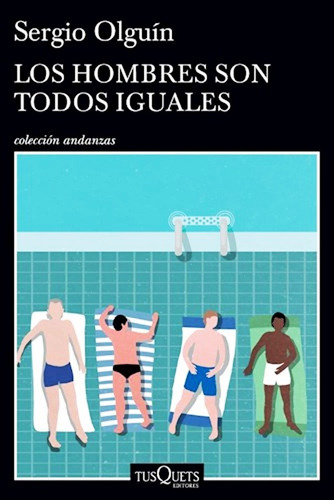 Los Hombres Son Todos Iguales Sergio Olguin - Libro + Envio