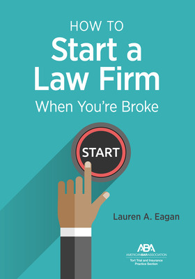Libro How To Start A Law Firm When You're Broke - Eagan, ...