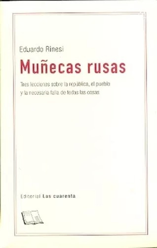 Muñecas Rusas - Rinesi, Eduardo - Las Cuarentas