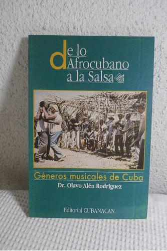 De Lo Afrocubano A La Salsa. Olavo Alén Rodriguez