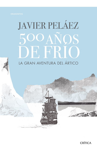 Imagen 1 de 2 de Libro 500 Años De Frío - Javier Peláez